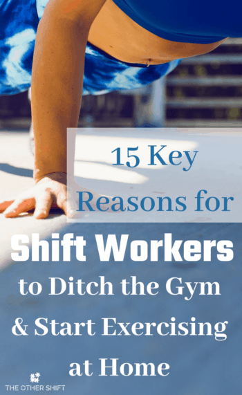 15 Key Reasons for Shift Workers to Ditch the Gym and Start Exercising at Home-min
