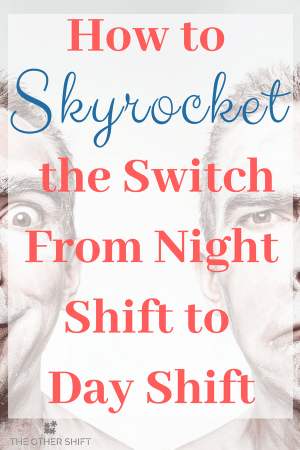 How to Skyrocket the switch from Night Shift to Day Shift - Mans face - x2 funny faces - The Other Shift