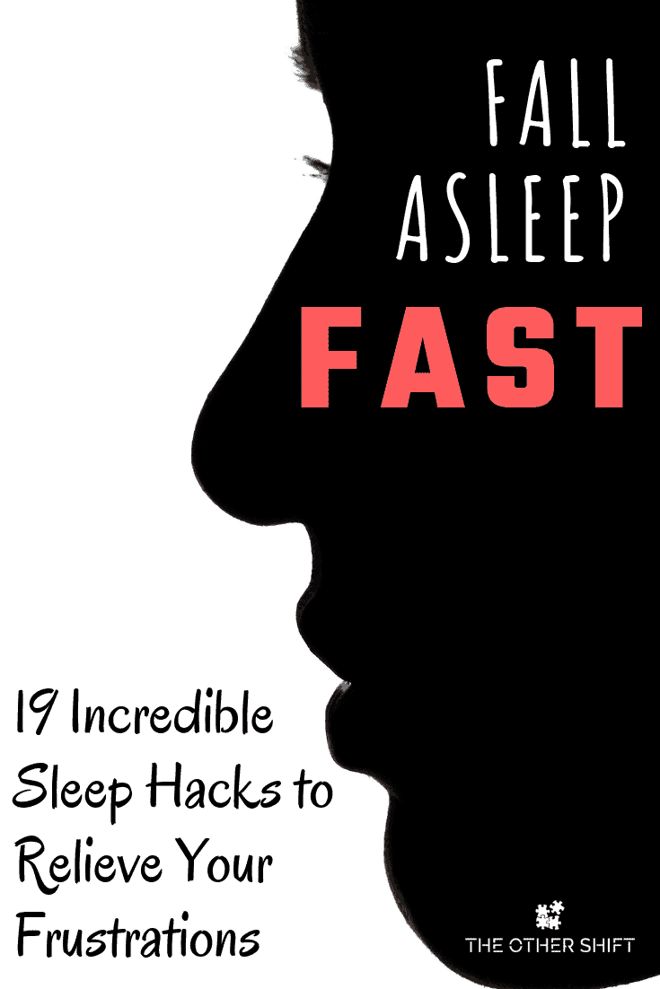 How to Fall Asleep Quickly Even When You're Not Tired. 19 sleeping tips - not using medications - to help you fall to sleep instantly! | theothershift.com | #bettersleeptips #sleepingtips #shiftworksleepingtips #shiftwork #cantsleep #Shiftworksleepdisorder