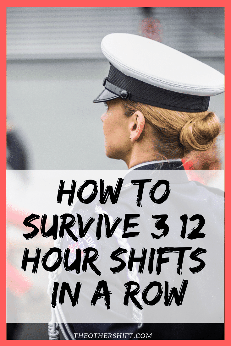 How to Effortlessly Survive 3, 12 Hour Shifts in a Row. Do you work 12 hour shifts? Maybe you're a nurse, flight attendant, pilot, doctor or something totally different! | theothershift.com #12hourshifttips #12hourshiftmeals #12hourshiftschedule #Ilove12hourshifts 