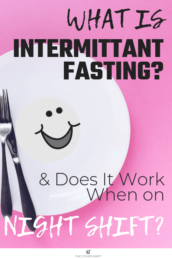 Should I Eat on Night Shift? Why Intermittent Fasting Really Works. Are you wondering if, how and when you should eat on night shift? We explore what intmittant fasting is and if it suitable for you while on night shift. | theothershift.com | #nightshift #shiftworkweightloss # #weightlossforwomen #16/8 #intermittantfastingforbeginners 