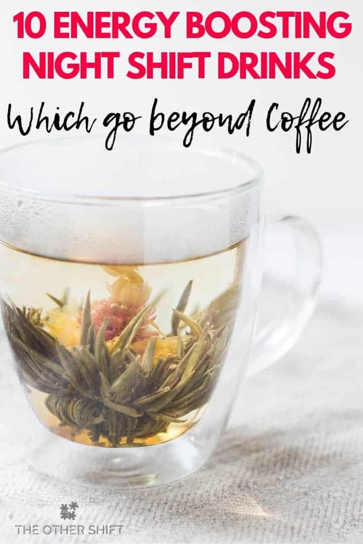 Cup of tea with leaves What Should I Drink on Night Shift? 10 Energy Boosting Beverages