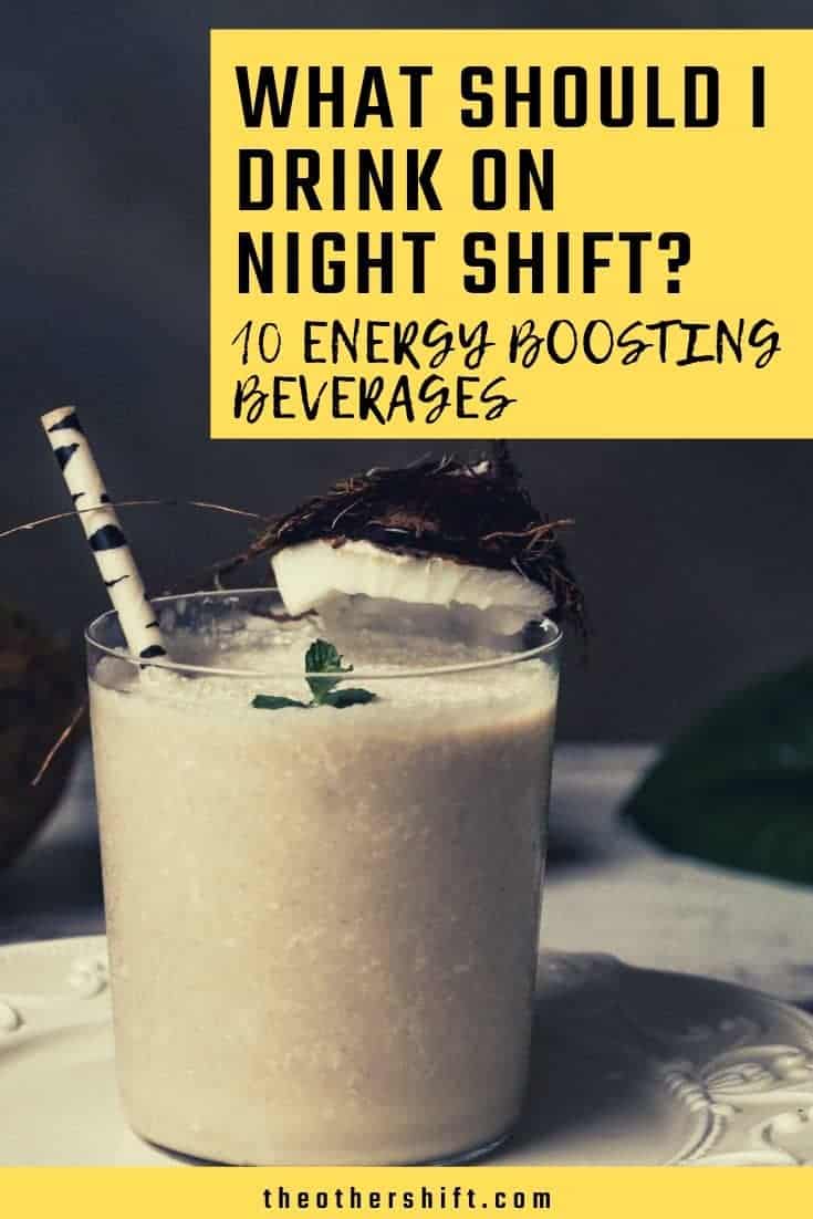 Coconut drink What Should I Drink on Night Shift? 10 Energy Boosting Beverages