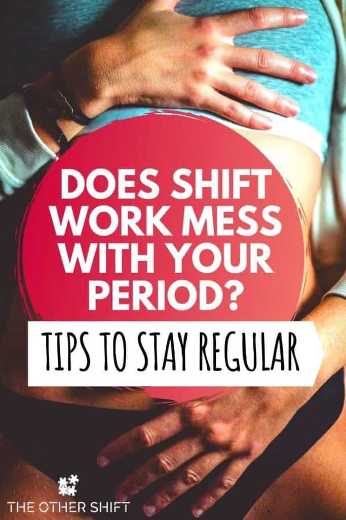 Women touch stomach | Does shift work affect your period?