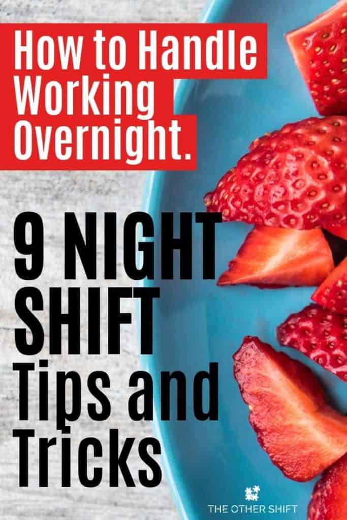 Strawberries | How to Handle Working Overnight. 9 Night Shift Tips and Tricks