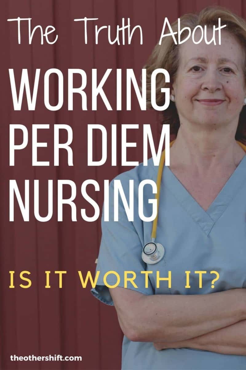 The Truth About Working Per Diem Nursing. Is it Worth It? The Other Shift