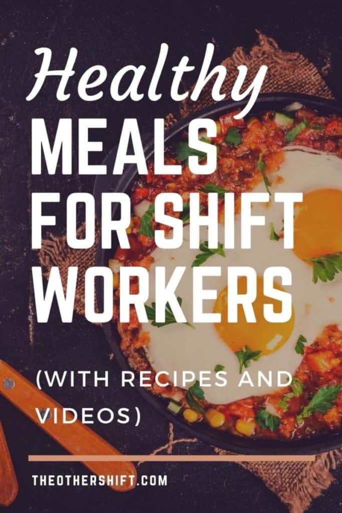 Healthy Meals for Shift Workers (with Recipes and Videos)