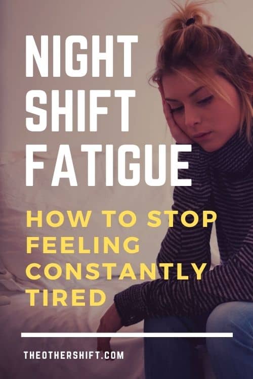 Night Shift Fatigue How To Stop Feeling Constantly Tired The Other Shift 